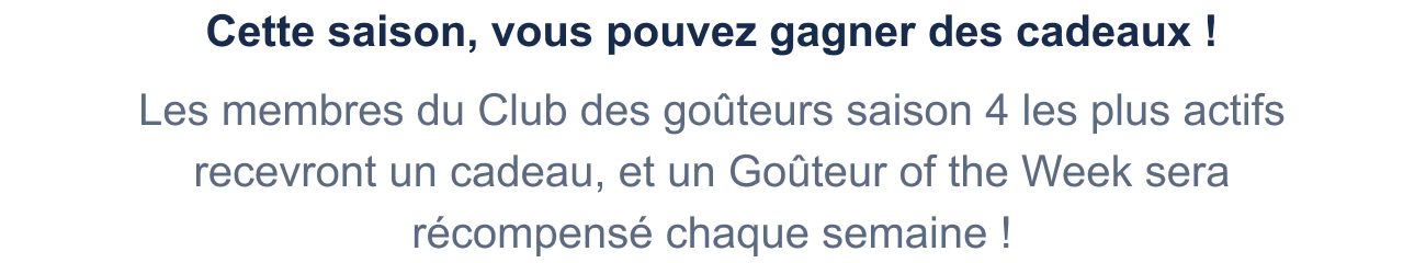 Cette saison, vous pouvez gagner des surprises !