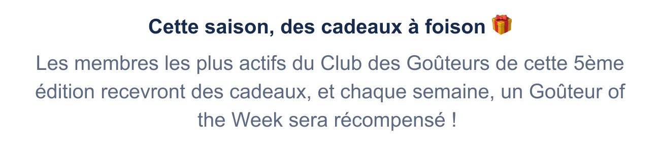 Cette saison, vous pouvez gagner des surprises !
